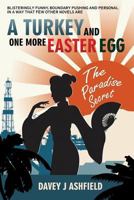 A TURKEY AND ONE MORE EASTER EGG: The Paradise Secret 1916469507 Book Cover