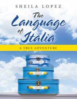 The Language of Italia: A True Adventure 153206523X Book Cover