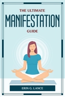 The Ultimate Manifestation Guide 9684002068 Book Cover