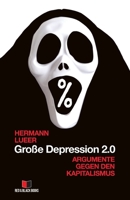 Große Depression 2.0: Argumente gegen den Kapitalismus 3982206502 Book Cover