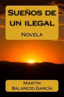 Sue�os de Un Ilegal 1545577617 Book Cover