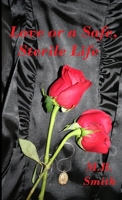 Love, or a Safe, Sterile Life 1300185708 Book Cover
