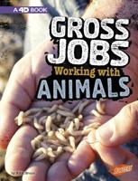 Gross Jobs Working with Animals: 4D an Augmented Reading Experience 154355489X Book Cover