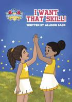 The Cheerleader Book Club: I Want That Skill! | Mastering new tumble skills requires perseverance and dedication (The Cheerleader Book Club - Picture books for 4-8 years) 0648609553 Book Cover