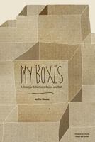 My Boxes: A Nostalgic Collection of Stories and Stuff 1539826902 Book Cover