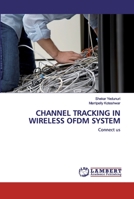 CHANNEL TRACKING IN WIRELESS OFDM SYSTEM: Connect us 620251423X Book Cover