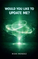 Would You Like To Update Me? B0GF3KJS8G Book Cover