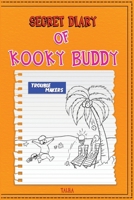 Secret Diary of Kooky Buddy (Trouble Makers) 1804396567 Book Cover