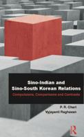 Sino-Indian and Sino-South Korean Relations: Comparisons and Contrasts 0367176920 Book Cover
