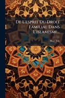 De L'esprit Du Droit Familial Dans L'islamisme... 1248325877 Book Cover