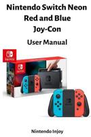 Nintendo Switch Neon Red and Blue Joy-Con User's Manual 1097547817 Book Cover