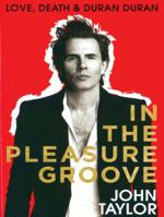 In The Pleasure Groove: Love, Death and Duran Duran 0142196940 Book Cover