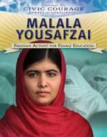 Malala Yousafzai: Pakistani Activist for Female Education 150817749X Book Cover