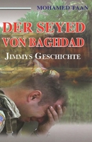 Der Seyed von Baghdad: JIMMYS GESCHICHTE 6144512861 Book Cover