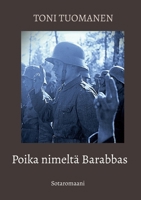 Poika nimeltä Barabbas: Sotaromaani (Finnish Edition) 952802808X Book Cover