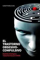 El Trastorno Obsesivo-Compulsivo: Modelo etiol�gico. Tratamiento con EMDR B08Y49YZH9 Book Cover