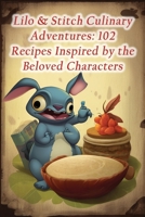 Lilo & Stitch Culinary Adventures: 102 Recipes Inspired by the Beloved Characters B0CK3MXXB9 Book Cover