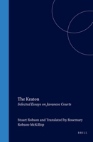 The Kraton: Selected Essays on Javanese Courts (Translation Series (Koninklijk Instituut Voor Taal-, Land- En Volkenkunde (Netherlands)), 28.) 9067181315 Book Cover