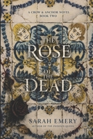 The Rose of the Dead (The Crow and Anchor Series) B0H1M11B82 Book Cover