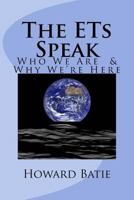 The Ets Speak: Who We Are & Why We're Here 1540651827 Book Cover