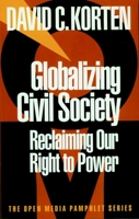 Globalizing Civil Society (Open Media Pamphlet Series, 4) 1888363592 Book Cover