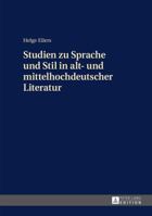 Studien Zu Sprache Und Stil in Alt- Und Mittelhochdeutscher Literatur 3631660111 Book Cover