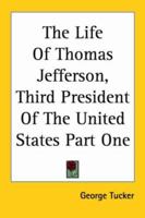 The Life Of Thomas Jefferson, Third President Of The United States V1 1162747285 Book Cover