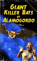 Giant Killer Bats of Alamogordo 1950903036 Book Cover