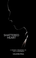 Shattered Heart B0BVB8WSZJ Book Cover