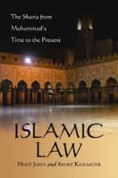Islamic Law: The Sharia from Muhammad's Time to the Present 0786429216 Book Cover