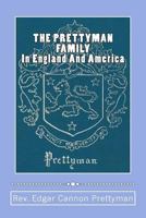 THE PRETTYMAN FAMILY, In England And America, 1361-1968 1503041018 Book Cover