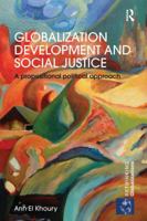 Globalization Development and Social Justice: A Propositional Political Approach 1138631353 Book Cover