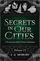 Secrets in Our Cities: A Paranormal Urban Fantasy Anthology 1943171262 Book Cover