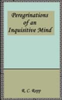 Peregrinations of an Inquisitive Mind 1438938616 Book Cover