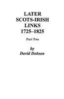 Later Scots-Irish Links, 1725 - 1825 080635268X Book Cover
