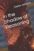 In the Shadow of Reasoning B08QT171W8 Book Cover