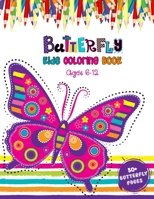 Butterfly Kids Coloring Book Ages 6 - 12: New 52 Cute Butterflies Illustration With Garden And Flowers For Kids - Butterfly Coloring Book for Boys and B091DYSDSY Book Cover