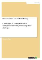 Challenges of young Romanian entrepreneurs with promoting their start-ups 3668268711 Book Cover