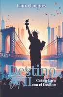 Destino Vol. II Cara a Cara con el Destino (Spanish Edition) B0DHK5LS6D Book Cover