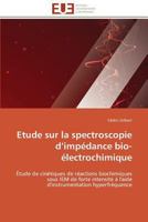 Etude Sur La Spectroscopie D Impa(c)Dance Bio-A(c)Lectrochimique 3841784321 Book Cover