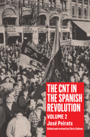 The CNT in the Spanish Revolution: Volume 2 1604862084 Book Cover