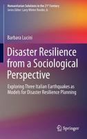 Disaster Resilience from a Sociological Perspective: Exploring Three Italian Earthquakes as Models for Disaster Resilience Planning 331904737X Book Cover