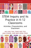 Stem Inquiry and Its Practice in K-12 Classrooms: Activities, Characteristics and Enactment 1032727691 Book Cover