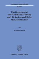 Das Gemeinwohl, Die Offentliche Meinung Und Die Fusionsrechtliche Ministererlaubnis 3428157710 Book Cover
