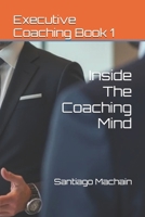 Inside The Coaching Mind (Executive Coaching) B0FR39J3WT Book Cover