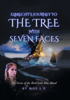 Elbrecht's Journey to the Tree with Seven Faces: Book Two 1796060674 Book Cover