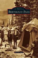 Berthoud Pass (Images of America: Colorado) 0738575291 Book Cover