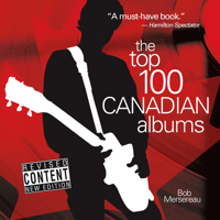 The Top 100 Canadian Albums 086492500X Book Cover