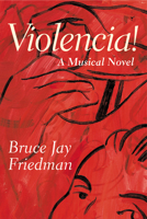 Violencia!: A Musical Novel 0802138756 Book Cover