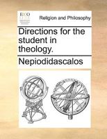 Directions for the student in theology. 1170913792 Book Cover